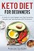 Keto Diet for Beginners: A ...