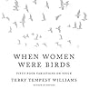 When Women Were Birds by Terry Tempest Williams