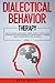 DIALECTICAL BEHAVIOR THERAP...