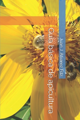 Guía básica de apicultura (Spanish Edition)