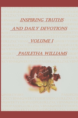 Inspiring Truths And Daily Devotions Volume I: God Bless