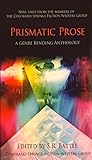 Prismatic Prose: A Genre Bending Anthology (Colorado Springs Fiction Writers Group Anthology, #4)