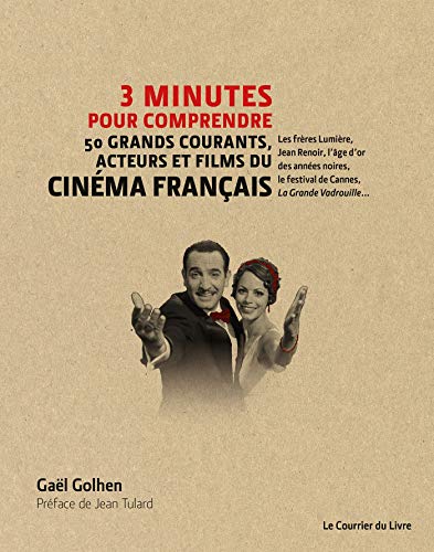 3 minutes pour comprendre les 50 grands courants, acteurs et films du cinéma français (French Edition)