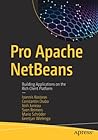 Pro Apache NetBeans: Building Applications on the Rich Client Platform Pro Apache NetBeans: Building Applications on the Rich Client Platform