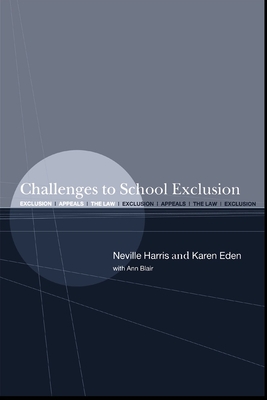 Challenges to School Exclusion: Exclusion, Appeals and the Law