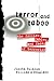 Terror and Taboo: The Follies, Fables, and Faces of Terrorism