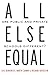 All Else Equal: Are Public ...