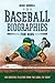 Baseball Biographies for Kids: The Greatest Players from the 1960s to Today (Biographies of Today's Best Players)