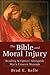 The Bible and Moral Injury: Reading Scripture Alongside War's Unseen Wounds