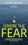 Ignore the Fear: ...