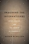 Imagining the International: Crime, Justice, and the Promise of Community