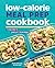 Low-Calorie Meal Prep Cookbook: 75 Recipes to Simplify Your Meals