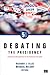 Debating the Presidency: Conflicting Perspectives on the American Executive