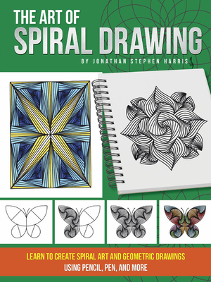 The Art of Spiral Drawing: Learn to create spiral art and geometric drawings using pencil, pen, and more (Paperback)