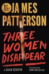 Three Women Disappear by James  Patterson