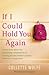 If I Could Hold You Again: ...
