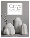 Carve Your Clay: ...