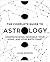 The Complete Guide to Astrology: Understanding Yourself, Your Signs, and Your Birth Chart
