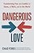 Dangerous Love: Transformin...