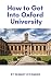 How to get into Oxford Univ...