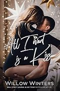 All I Want Is A Kiss