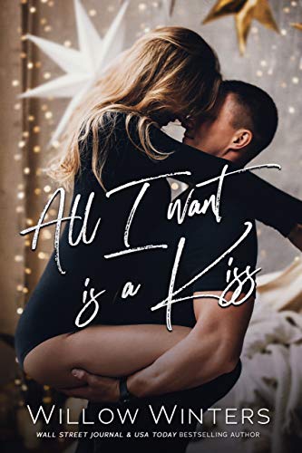 All I Want Is A Kiss (Kindle Edition)