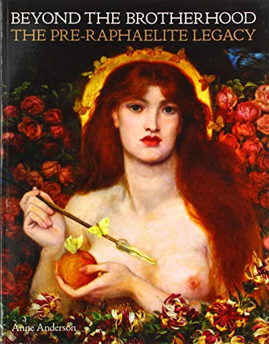 Beyond the Brotherhood: The Pre-Raphaelite Legacy (Paperback)