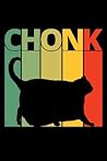 Chonk: Chonk dank...