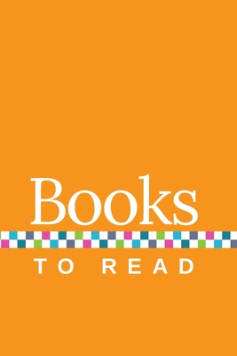Books to Read: A Journal to Track Your TBR. with Orange Cover