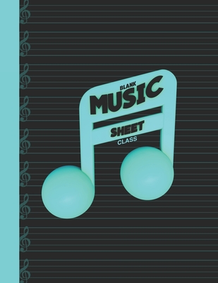 BLANK MUSIC SHEET CLASS: Composition Books Staff Paper | Wirebound Notebook | Blank Sheet Music Manuscript Paper | Musicians Journal 8.5x11 Journal 100 pages