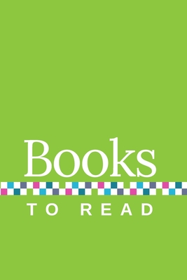 Books to Read: A Journal to Track Your TBR, with Green Cover