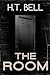 The Room by H.T. Bell