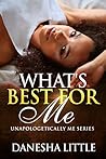 What's Best For Me : Unapologetically Me Series Book cover for What's Best For Me : Unapologetically Me Series