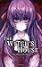 The Witch’s House: The Diar...