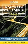 Moon Northern California Road Trips: Drives along the Coast, Redwoods, and Mountains with the Best Stops along the Way (Travel Guide)