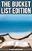 The Bucket List Edition: The Greatest Classics in One Volume: Leaves of Grass, Siddhartha, Dubliners, Les Misérables, Don Quixote, Art of War, Middlemarch, Swann's Way…