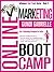 ONLINE MARKETING BOOT CAMP:...