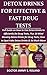 Detox Drinks for Effective&Fast Drug Tests by Jimmy S. Roland