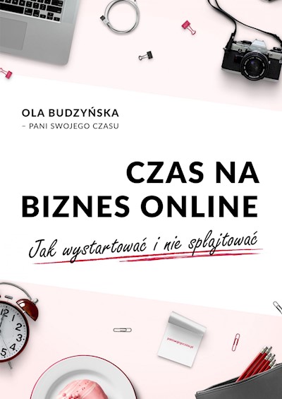 Czas na biznes online. Jak wystartować i nie splajtować (ebook)