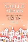 Reconciled for Easter by Noelle  Adams