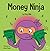 Money Ninja by Mary Nhin