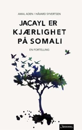 Jacayl er kjærlighet på somali: en fortelling (Hardcover)
