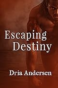 Escaping Destiny