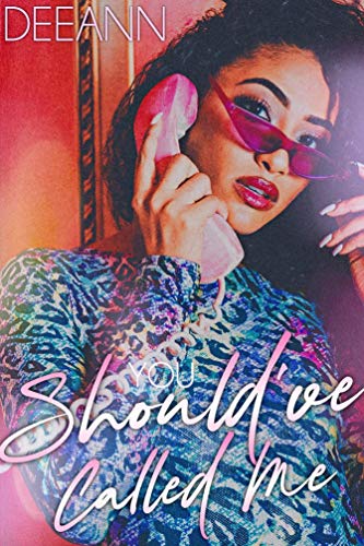 You Should've Called Me