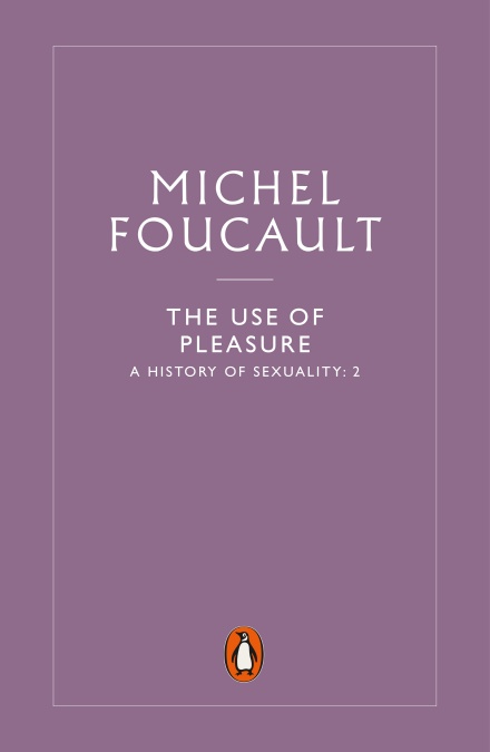 The History of Sexuality: 2: The Use of Pleasure