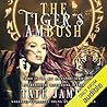 The Tiger’s Ambush by Tate James