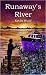 Runaway's River (Runaway's ...