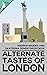 Alternate Tastes of London by Andrew Brooks