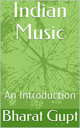 Indian Music: An Introduction (Kindle Edition)