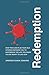 Redemption: How Two 2,000-Plus Year Old Stories Empower You to Experience the Life You Know You're Meant to Live Now